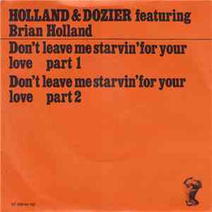 Holland-Dozier featuring Brian Holland - Don't Leave Me Starvin' For Your Love