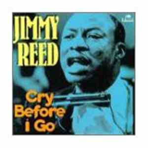 Jimmy Reed - Cry Before I Go