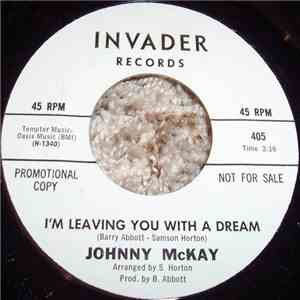 Johnny McKay - I'm Leaving You With A Dream / There Goes The Girl