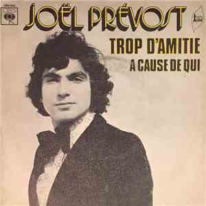 Joël Prévost - Trop D'Amitié