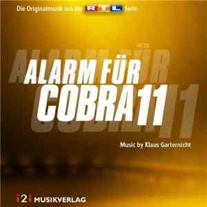 Klaus Garternicht - Alarm Für Cobra 11 (Die Originalmusik Aus Der RTL Serie)