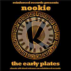 Nookie - Reinforced Presents: Nookie - The Early Plates
