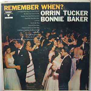 Orrin Tucker, Bonnie Baker - Remember When?