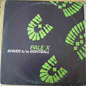 Pale-X - Shiver / Eightball
