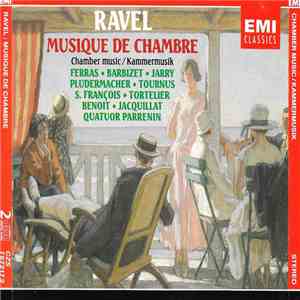 Ravel, Ferras • Barbizet • Jarry • Pludermacher • Tournus • S. François • Tortelier • Benoit • Jacquillat • Quatuor Parrenin - Musique De Chambre = Chamber Music = Kammermusik
