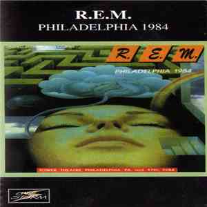 R.E.M. - Philadelphia 1984