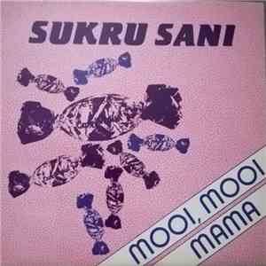 Sukru Sani - Mooi, Mooi Mama
