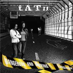 t.A.T.u. - Dangerous And Moving