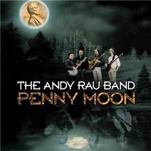 The Andy Rau Band - Penny Moon