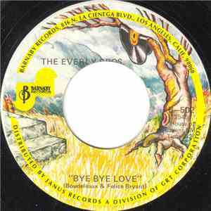 The Everly Bros. - Bye Bye Love / I Wonder If I Care As Much