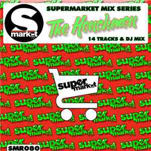 The HenchMen  - Supermarket Records Mix Series Present : The Henchmen