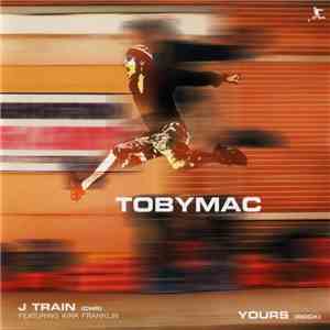 TobyMac - J Train / Yours