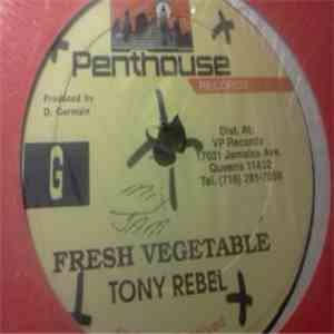 Tony Rebel - Fresh Vegetable