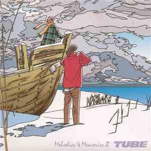 TUBE  - Melodies & Memories II
