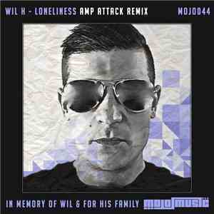 Wil H - Loneliness (Amp Attack Remix)