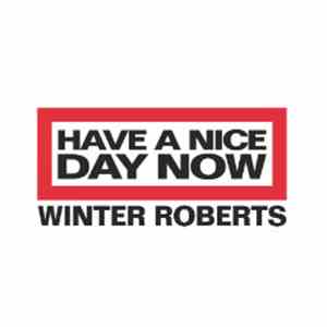 Winter Roberts - Have A Nice Day