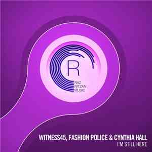 Witness45, Fashion Police & Cynthia Hall - I'm Still Here