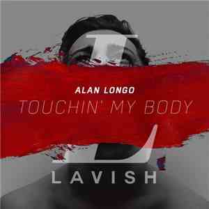 Alan Longo - Touchin' My Body