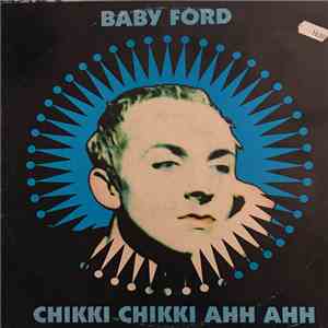 Baby Ford - Chikki Chikki Ahh Ahh