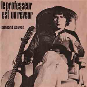 Bernard Sauvat - Le Professeur Est Un Rêveur