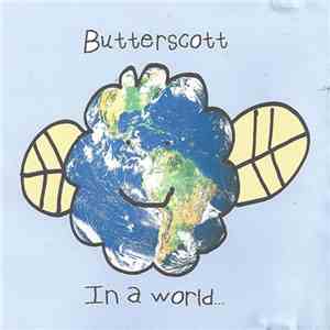 Butterscott - In A World...
