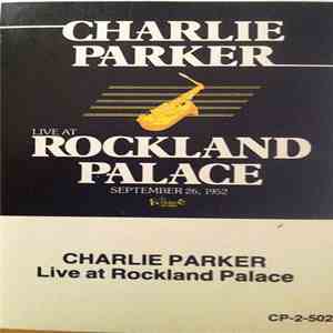 Charlie Parker - Live At Rockland Palace September 26, 1952