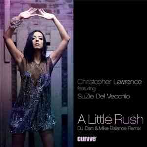 Christopher Lawrence Feat. SuZie Del Vecchio - A Little Rush