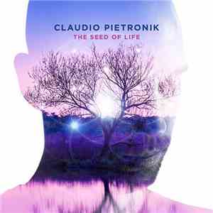 Claudio Pietronik - The Seed of Life