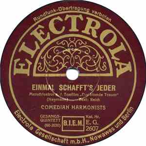 Comedian Harmonists - Einmal Schafft's Jeder / Irgendwo Auf Der Welt