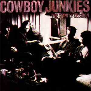 Cowboy Junkies - The Trinity Session