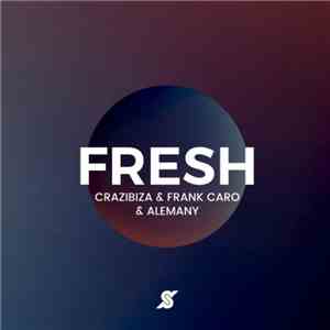 Crazibiza & Frank Caro & Alemany - Fresh