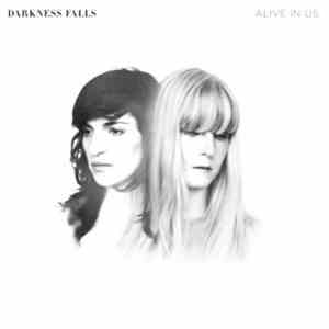 Darkness Falls  - Alive In Us