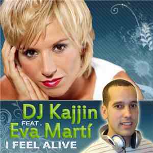 DJ Kajjin feat. Eva Marti - I Feel Alive