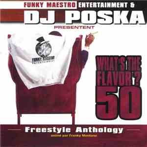 DJ Poska - What's The Flavor? 50 - Freestyle Anthology