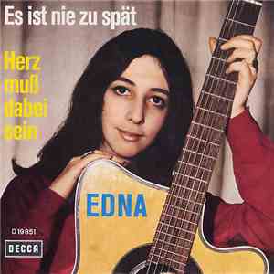 Edna - Es Ist Nie Zu Spät / Herz Muß Dabei Sein