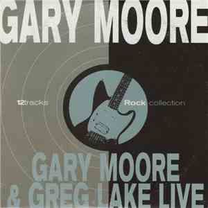 Gary Moore & Greg Lake - Gary Moore & Greg Lake Live