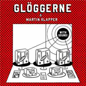 Glöggerne & Martin Klapper - With Sound!