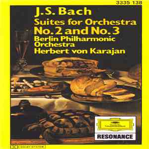 J. S. Bach - Berlin Philharmonic Orchestra, Herbert Von Karajan - Suites For Orchestra No. 2 And No. 3