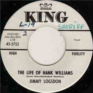 Jimmy Logsdon - The Life Of Hank Williams / The Death Of Hank Williams