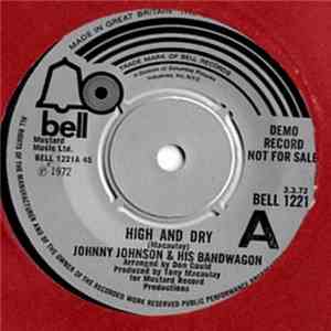 Johnny Johnson & His Bandwagon - High And Dry