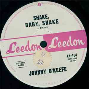 Johnny O'Keefe - Shake, Baby, Shake / Good Luck Charm