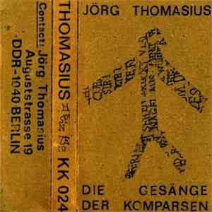 Jörg Thomasius - Die Gesänge Der Komparsen