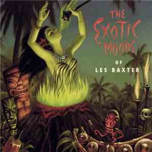 Les Baxter - The Exotic Moods Of Les Baxter