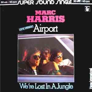 Marc Harris - Airport / We're Lost In A Jungle