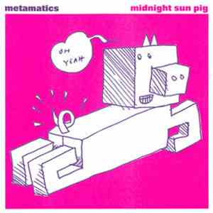 Metamatics - Midnight Sun Pig