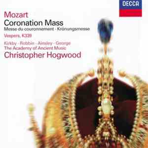 Mozart - Kirkby • Robbin • Ainsley • George • The Academy Of Ancient Music • Christopher Hogwood - Coronation Mass (Messe Du Couronnement • Krönungsmesse) • Vespers, K339