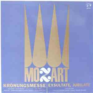 Mozart - Krönungsmesse / Exsultate Jubilate / Ave Verum Corpus / Maurerische Trauermusik