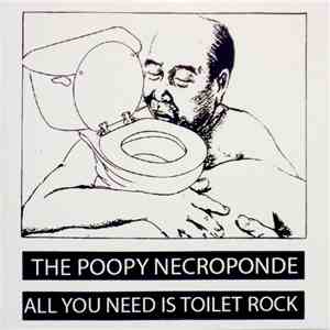 Poopy Necroponde - All You Need Is Toilet Rock