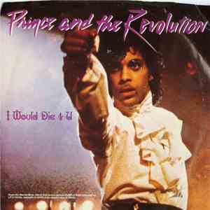 Prince And The Revolution - I Would Die 4 U
