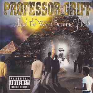 Professor Griff - And The Word Became Flesh